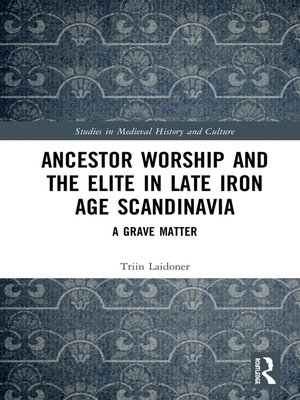 cover image of Ancestor Worship and the Elite in Late Iron Age Scandinavia